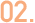 02
