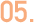 05